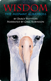 Wisdom, the Midway Albatross: Surviving the Japanese Tsunami and other Disasters for Over 60 Years (Digital)