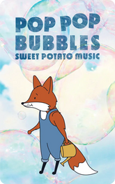 Sweet Potato Music Pop Pop Bubbles