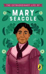 The Extraordinary Life of Mary Seacole
